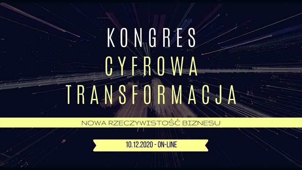 Bezpłatna Konferencja ONLINE – Cyfrowa Transformacja w Biznesie. Jak rozpocząć proces zmiany i zadbać o rozwój technologiczny firmy?