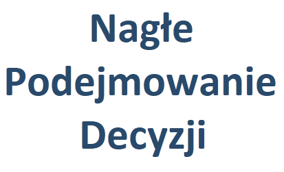 Nagłe podejmowanie decyzji