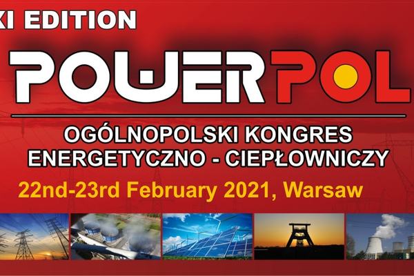 XX Ogólnopolski Kongres Energetyczno-Ciepłowniczy POWERPOL 2020 (edycja online) 22-23 lutego 2021r.